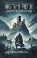 Ulric The Jarl A Story Of The Penitent Thief