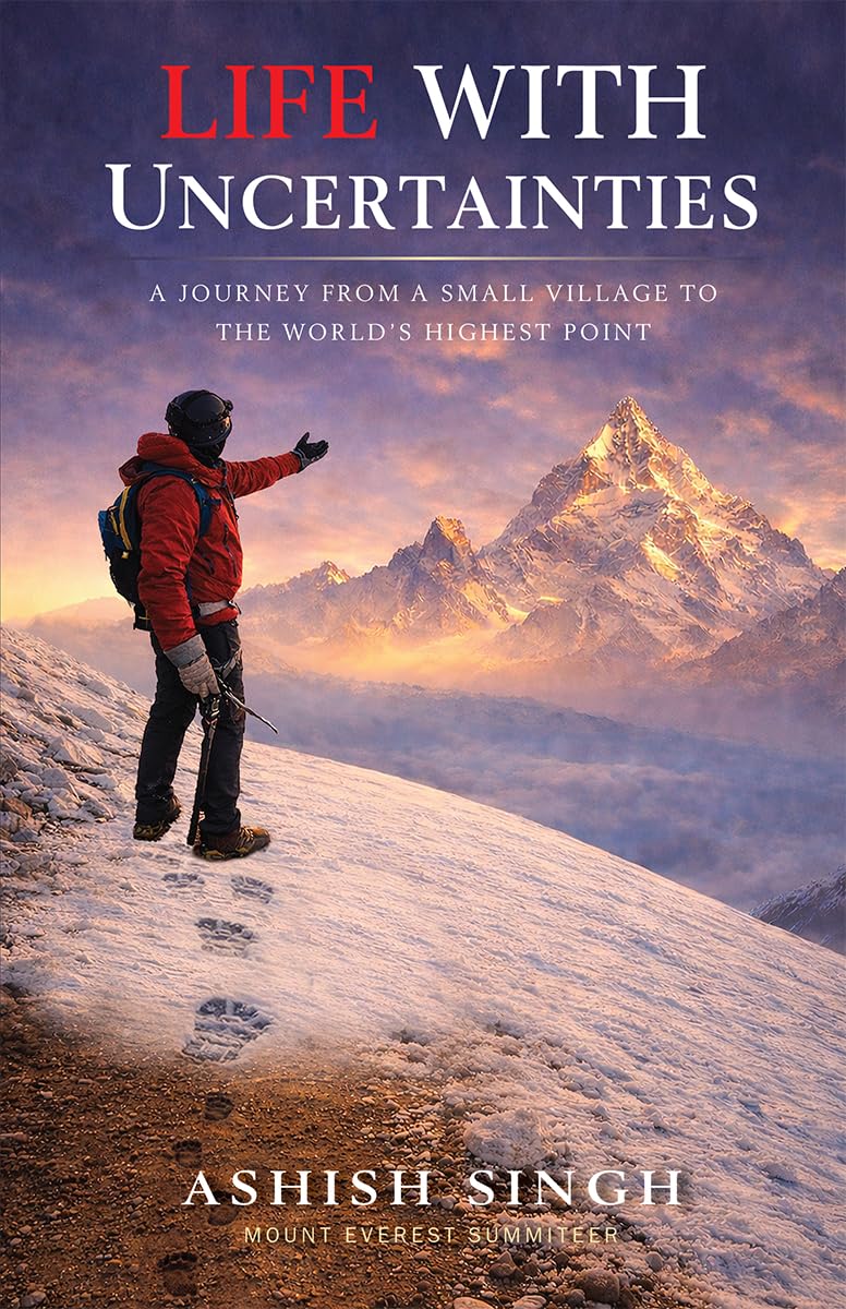 Life With Uncertainties: A Journey from a Small Village to the Worlds Highest Point