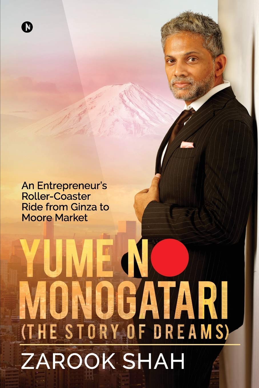 Yume No Monogatari (The Story Of Dreams) : An EntrepreneurS Roller Coaster Ride From Ginza To Moore Market