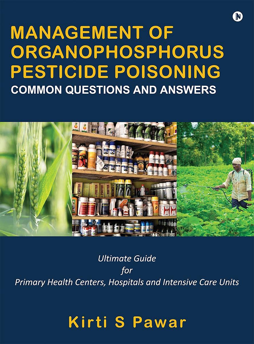 Management Of Organophosphorus Pesticide Poisoning: Common Questions And Answers : Ultimate Guide For Primary Health Centers, Ho