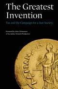 The Greatest Invention: Tax and the Campaign for a Just Society