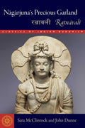 Nagarjunas Precious Garland: Ratnavali (Classics of Indian Buddhism)