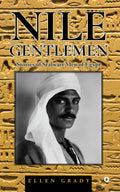 Nile Gentlemen: Stories of Stalwart Men of Egypt