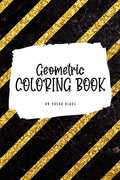 Geometric Patterns Coloring Book for Young Adults and Teens (6x9 Coloring Book / Activity Book): 2 (Geometric Patterns Coloring 
