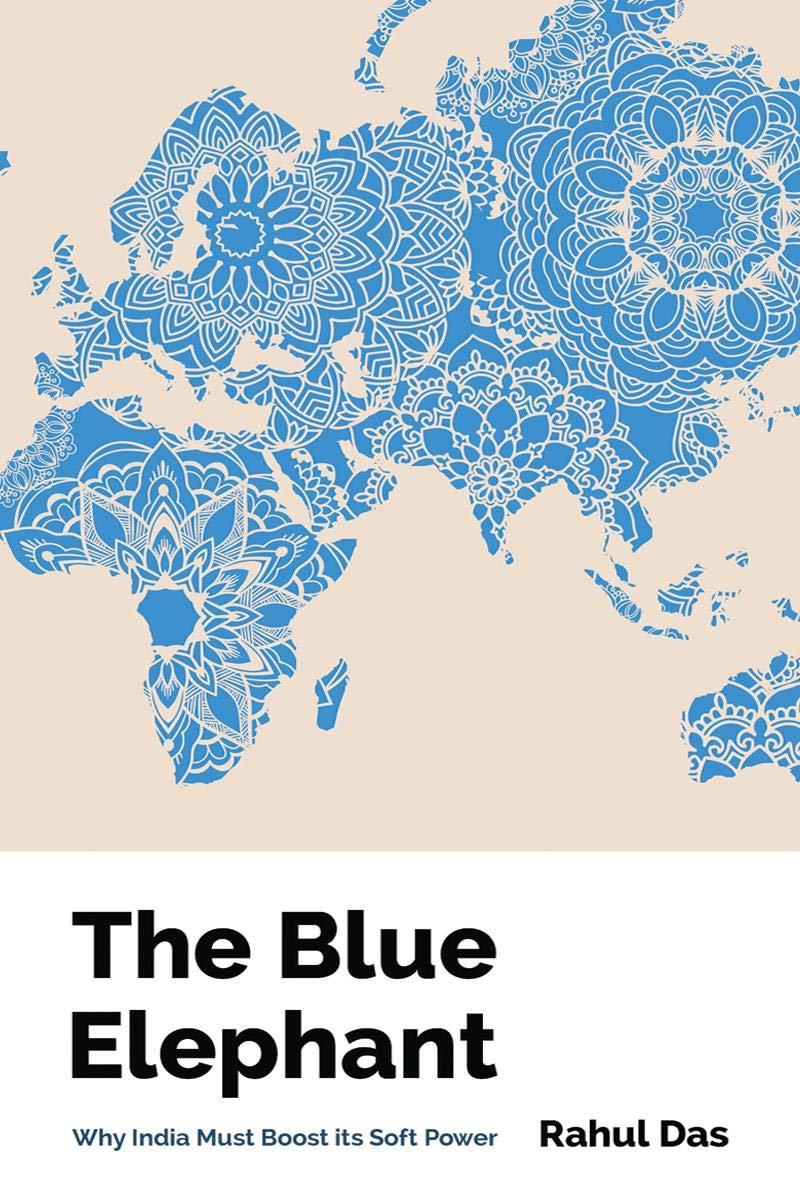 The Blue Elephant : Why India Must Boost Its Soft Power