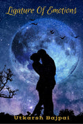 Ligature Of Emotions : Poetry comes from the heart and reaches the soul