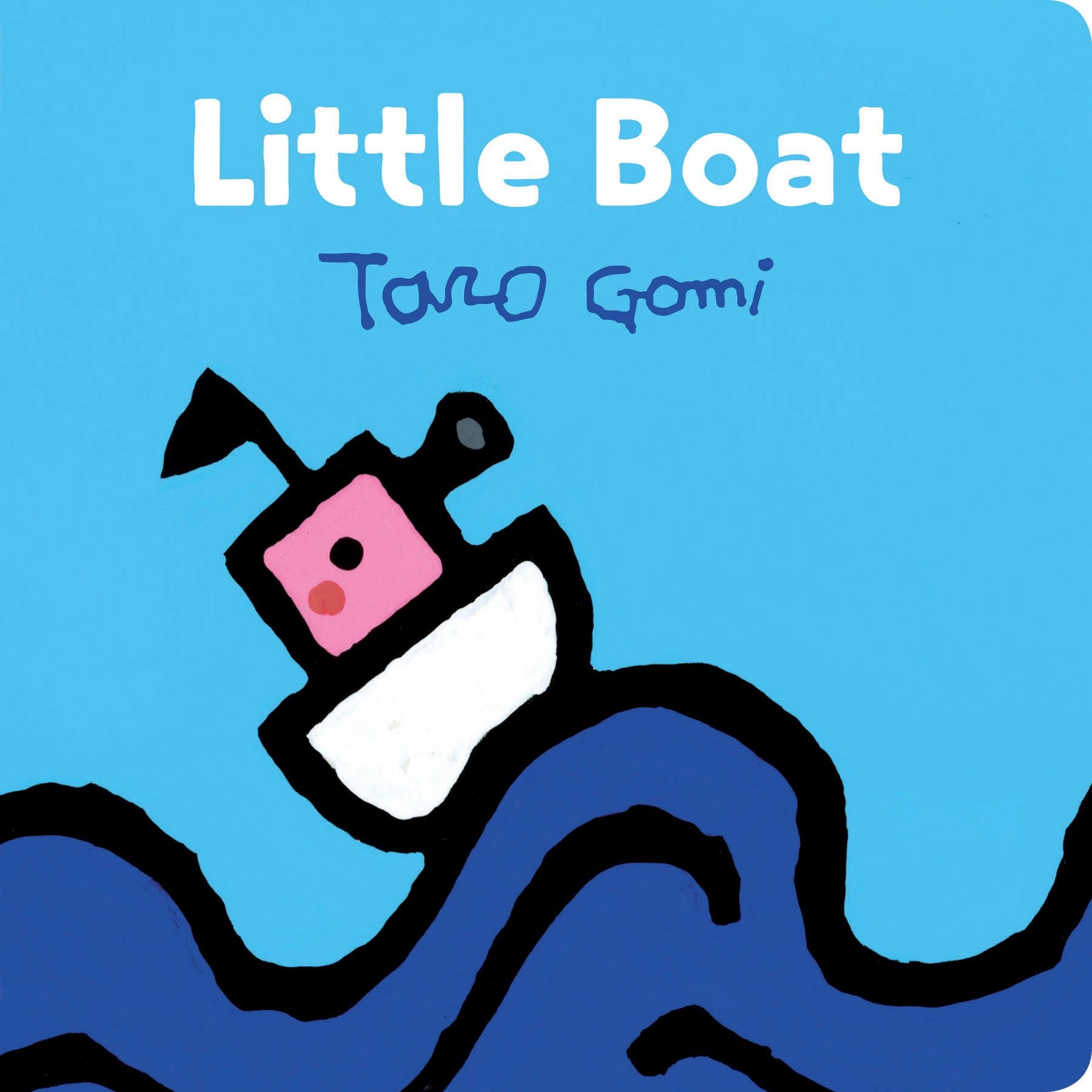 Little Boat: (Taro Gomi Kids Book, Board Book for Toddlers, Childrens Boat Book) (Taro Gomi by Chronicle Books)