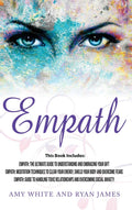 Empath: 3 Manuscripts  Empath: The Ultimate Guide to Understanding and Embracing Your Gift, Empath: Meditation Techniques to sh
