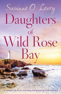 Daughters of Wild Rose Bay: A completely heartwarming and gripping Irish romance (Sandy Cove)