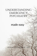 Understanding Emergency psychiatry: made easy