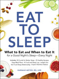 Eat to Sleep: What to Eat and When to Eat It for a Good Nights SleepEvery Night