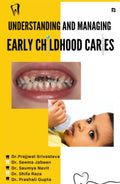 UNDERSTANDING AND MANAGING EARLY CHILDHOOD CARIES
