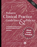 Pediatric Clinical Practice Guidelines & Policies: A Compendium Of EvidenceBased Research For Pediatric Practice (American Acad