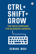 Ctrl+ Shift+ Grow | The New Command For Business Owners