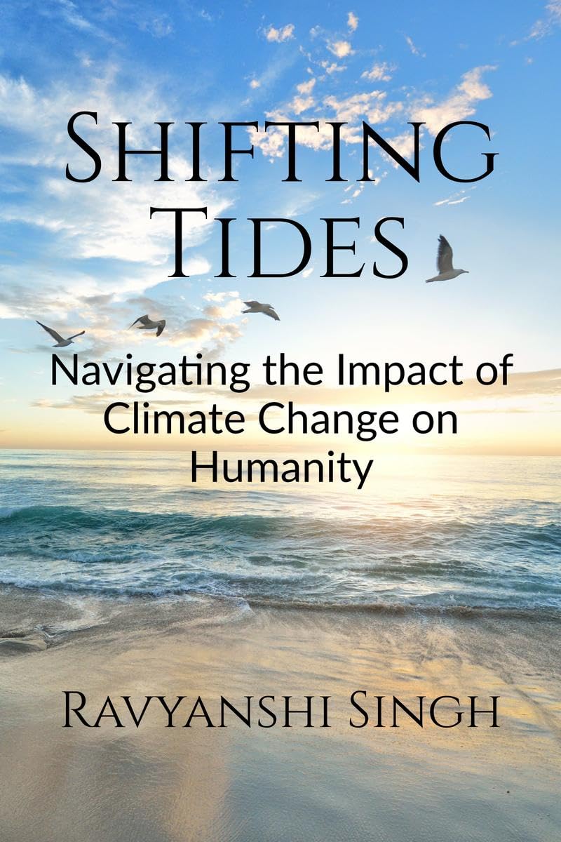Shifting Tides : Navigating the Impact of Climate Change on Humanity