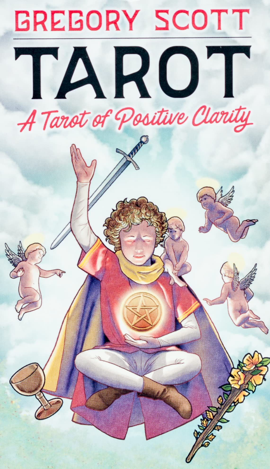 Gregory Scott Tarot: A Tarot Of Positive Clarity