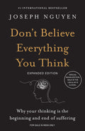 Dont Believe Everything You Think (Expanded Edition) : Why Your Thinking Is the Beginning & End of Suffering (English)
