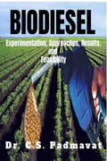 Biodiesel: Experimentation, Approaches, Results, and Feasibility