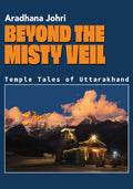 Beyond the Misty Veil: Temple Tales of Uttarakhand