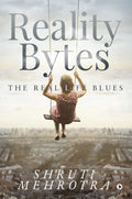 Reality Bytes : The Real Life Blues