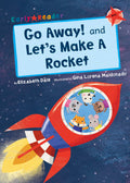 Go Away! and Lets Make a Rocket (Early Reader)