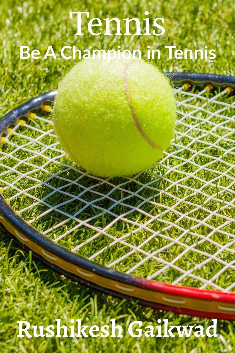 Tennis : Be A Champion In Tennis