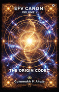 EFV CANON: VOLUME 1  THE ORIGIN CODE