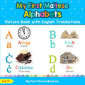 My First Maltese Alphabets Picture Book with English Translations: Bilingual Early Learning & Easy Teaching Maltese Books for Ki