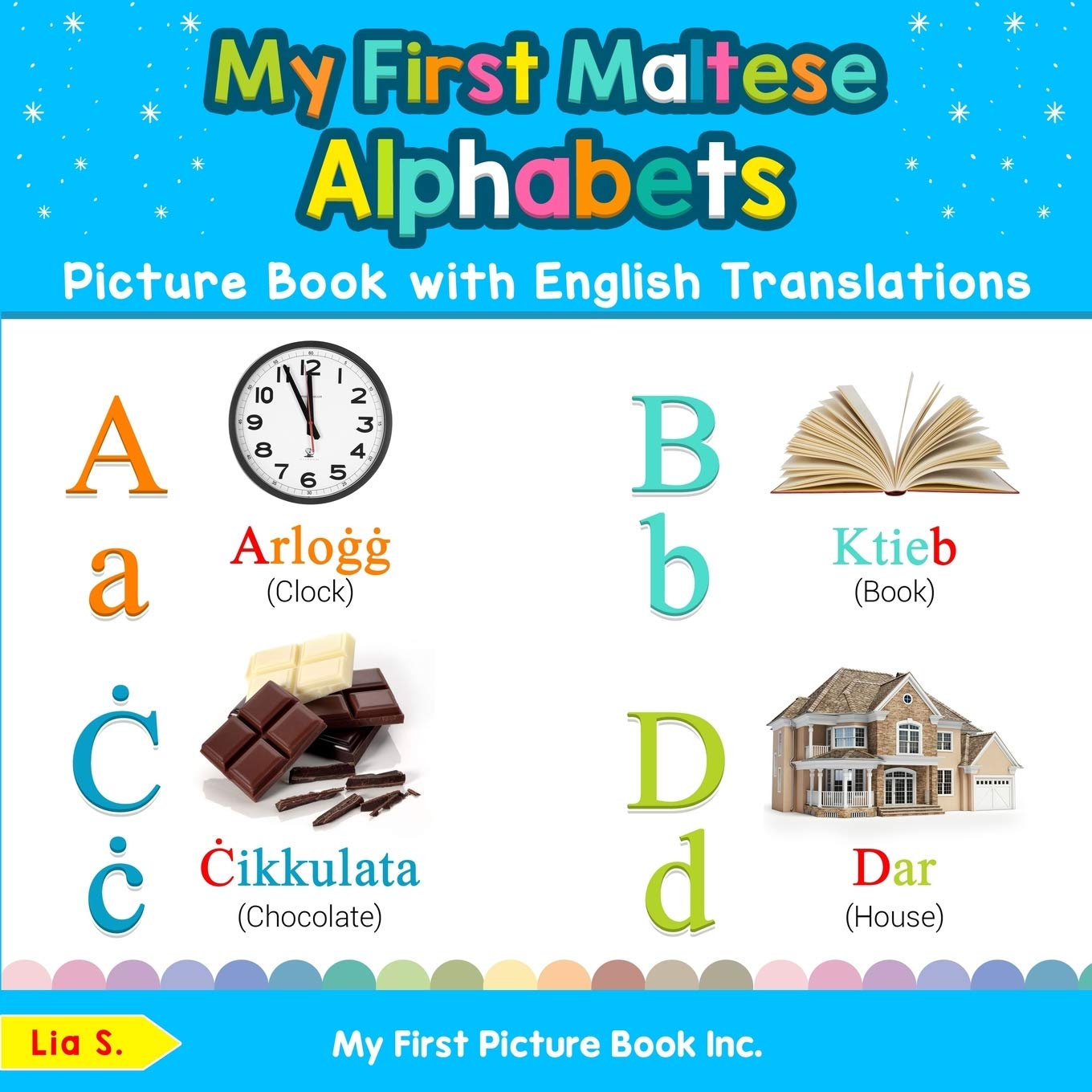 My First Maltese Alphabets Picture Book with English Translations: Bilingual Early Learning & Easy Teaching Maltese Books for Ki