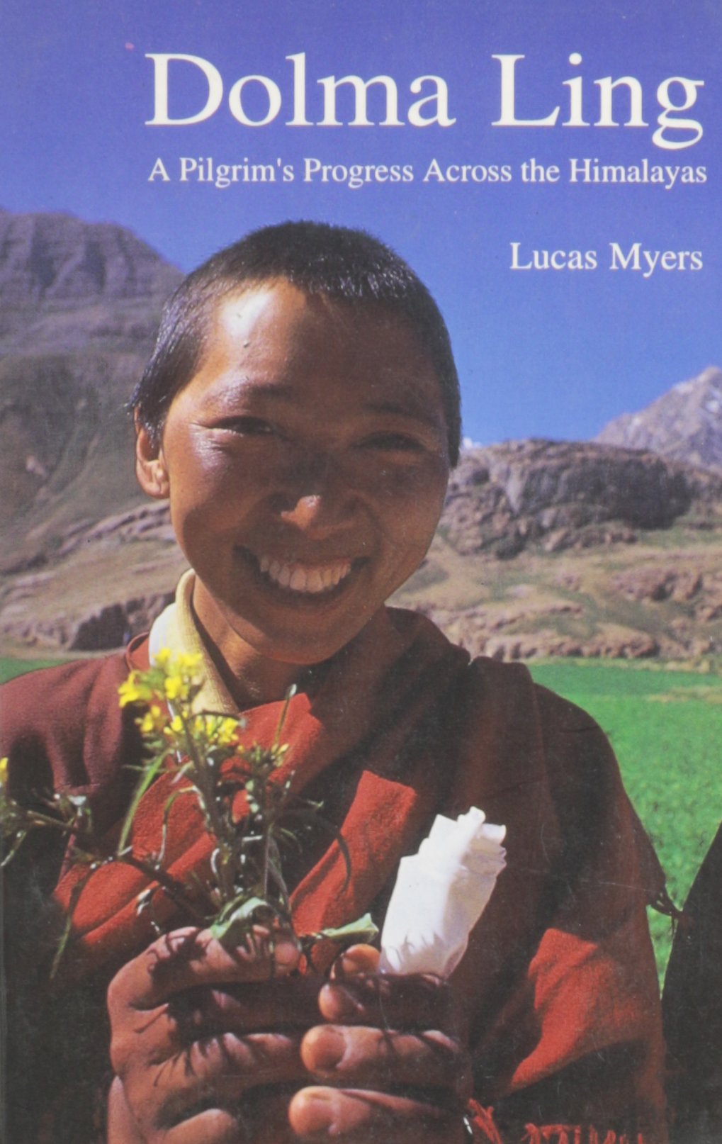 Dolma Ling: A Pilgrims Progress Across the Himalayas
