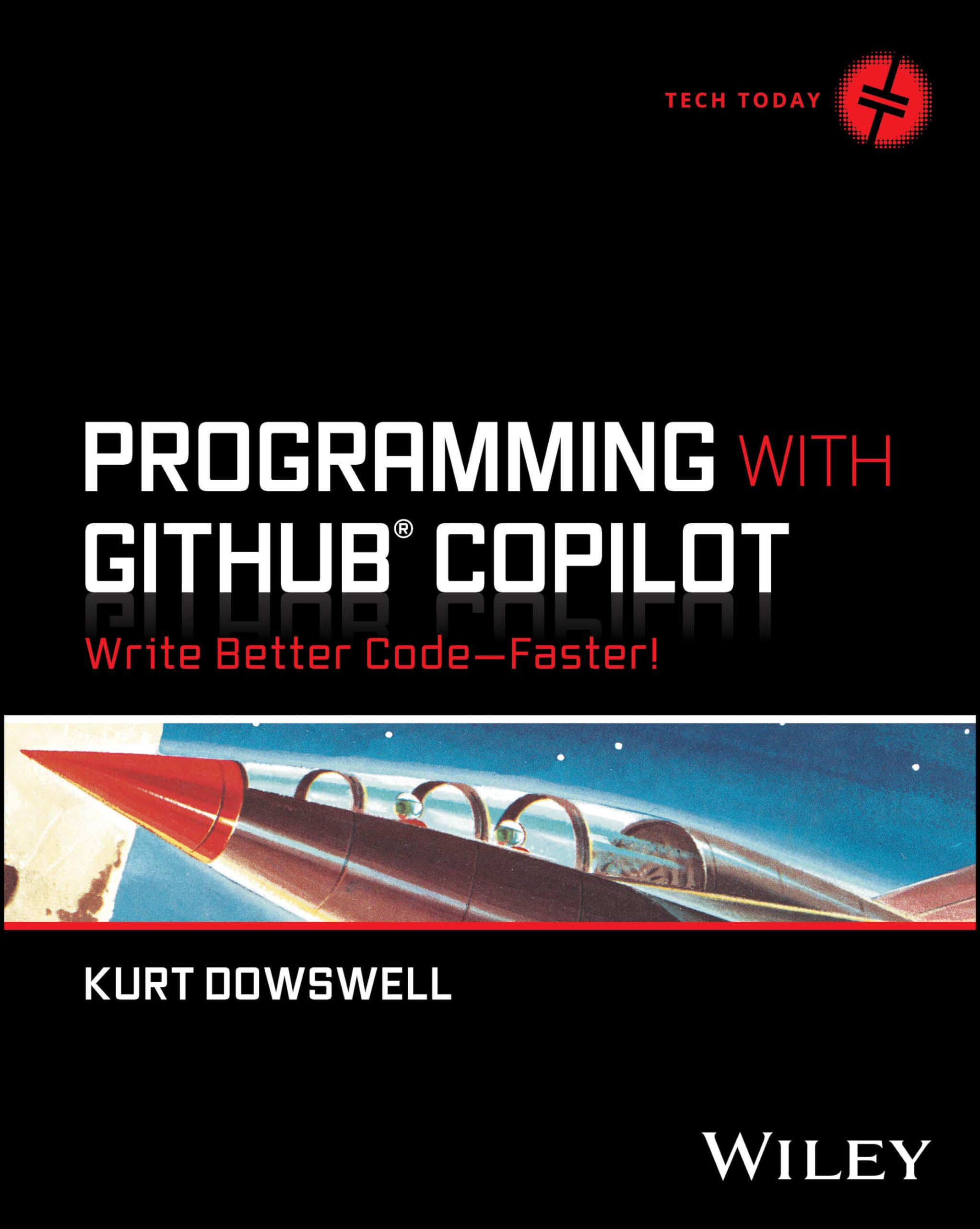 Programming with GitHub Copilot: Write Better CodeFaster! (Tech Today)