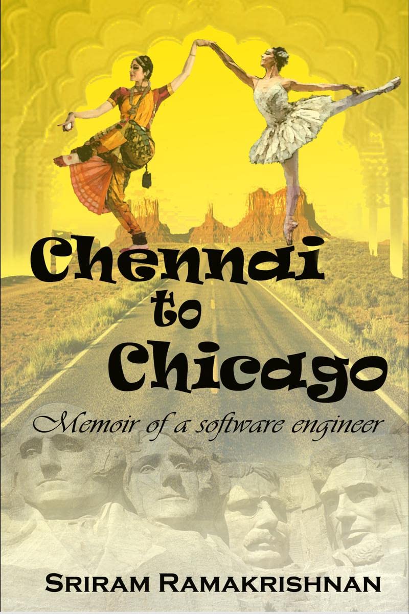 Chennai To Chicago  Memoir Of A Software Engineer