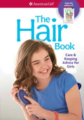 The Hair Book: Care & Keeping Advice for Girls (American Girl Wellbeing)