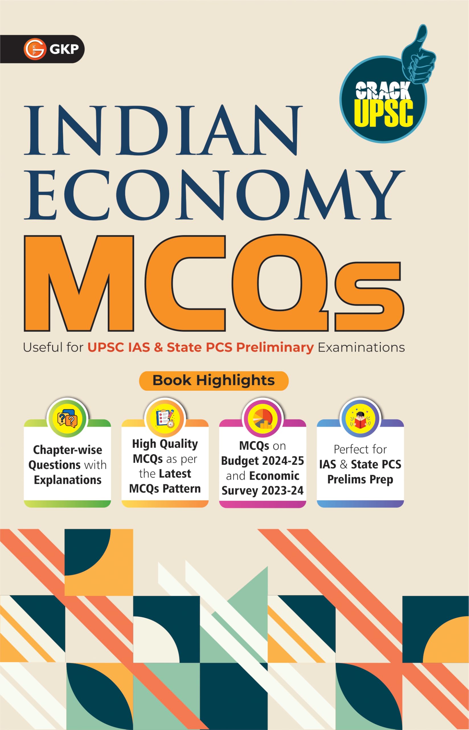 GKP UPSC 2025: Objective Indian Economy Chapterwise MCQs with Detailed Solutions 4ed for UPSC IAS and State PCS/PSC Preliminary