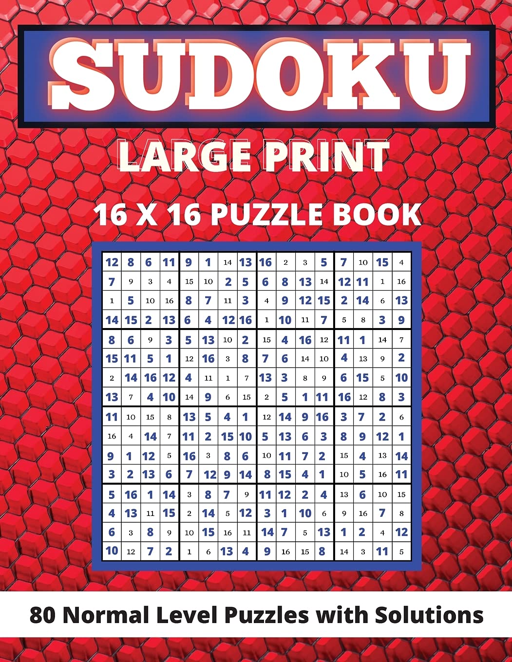 Sudoku Large Print 16X 16: 80 Sudoku Puzzles Normal Level Brain Games Book For Adults And Seniors Great Gift For Any Sudoku Love