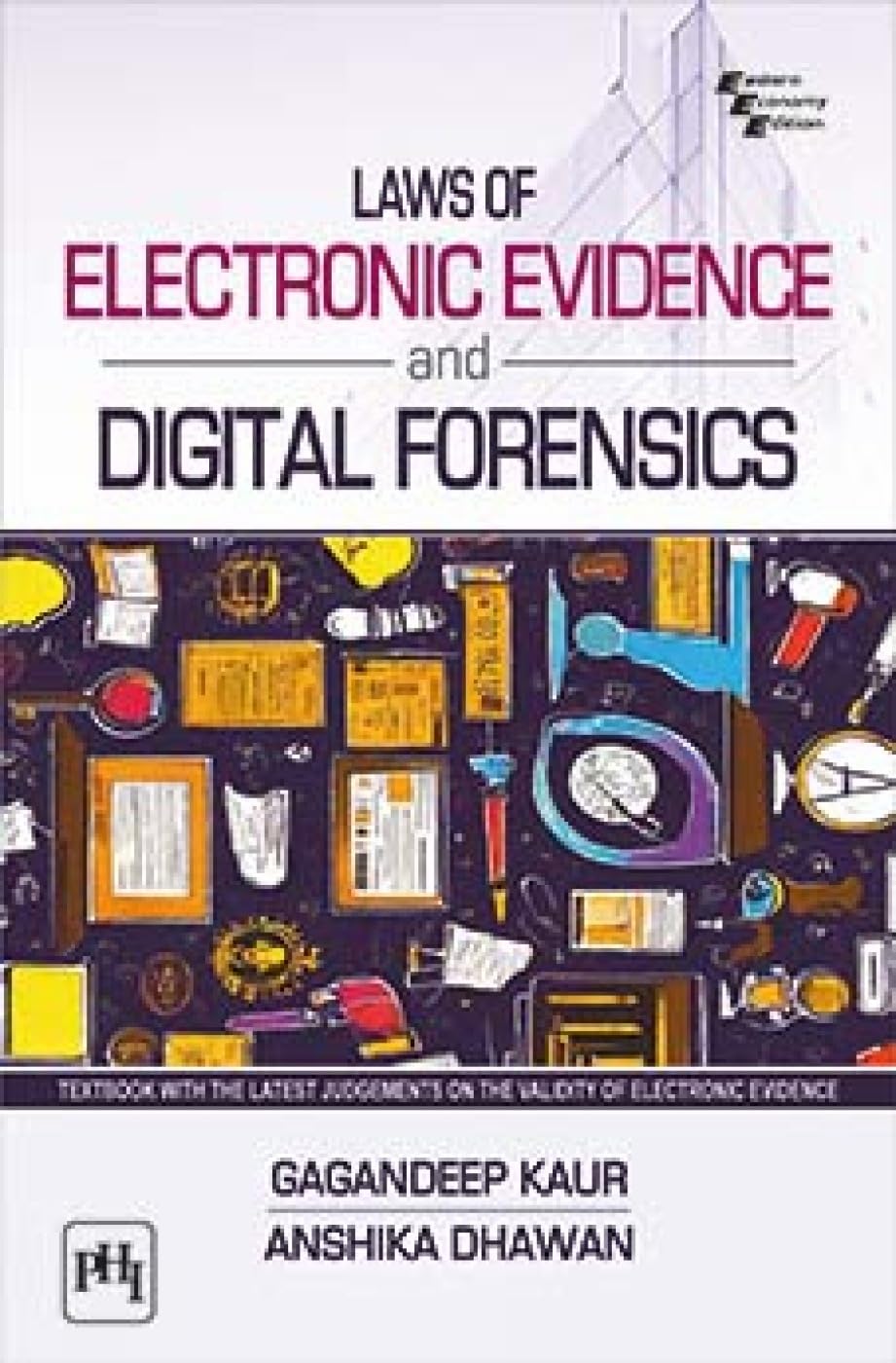 LAWS OF ELECTRONIC EVIDENCE AND DIGITAL FORENSICS (Textbook)