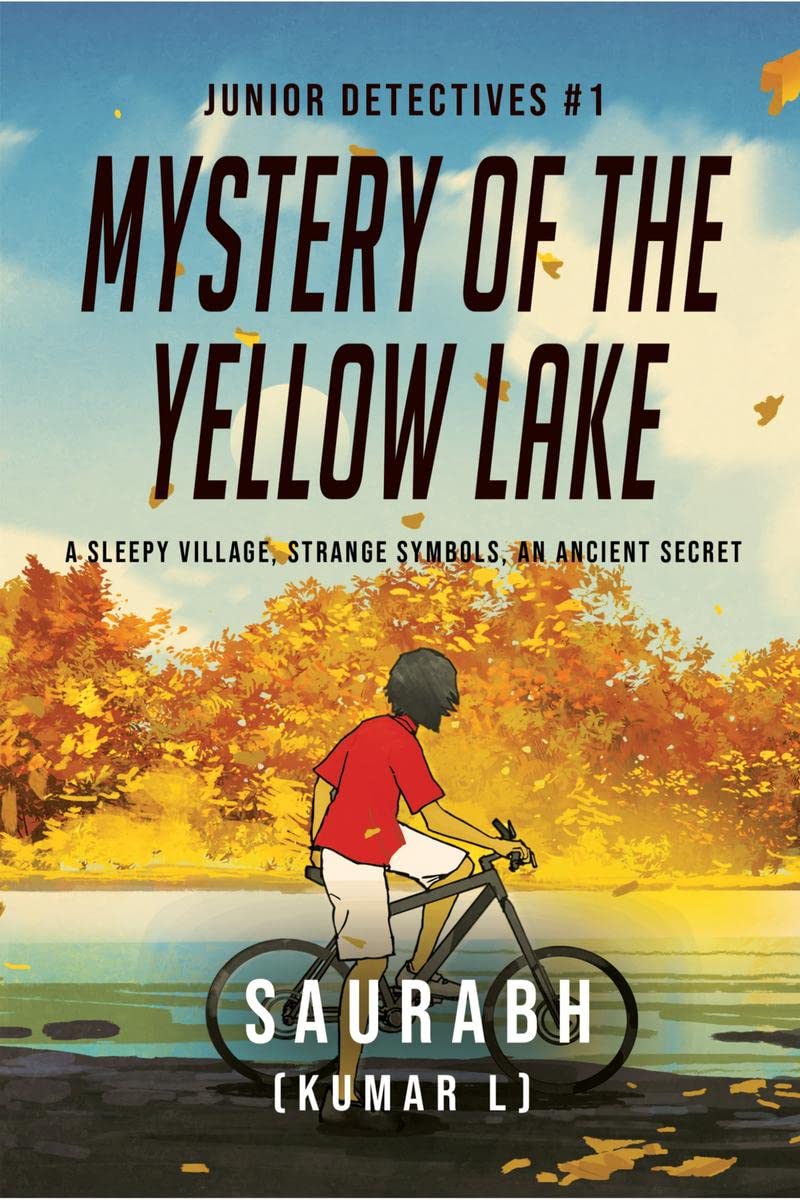 Junior Detectives #1: Mystery Of The Yellow Lake : A Sleepy Village, Strange Symbols, An Ancient Secret