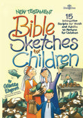 New Testament Bible Sketches for Children: 15 Interactive Scripts for Youth and Adults to Perform for Kids