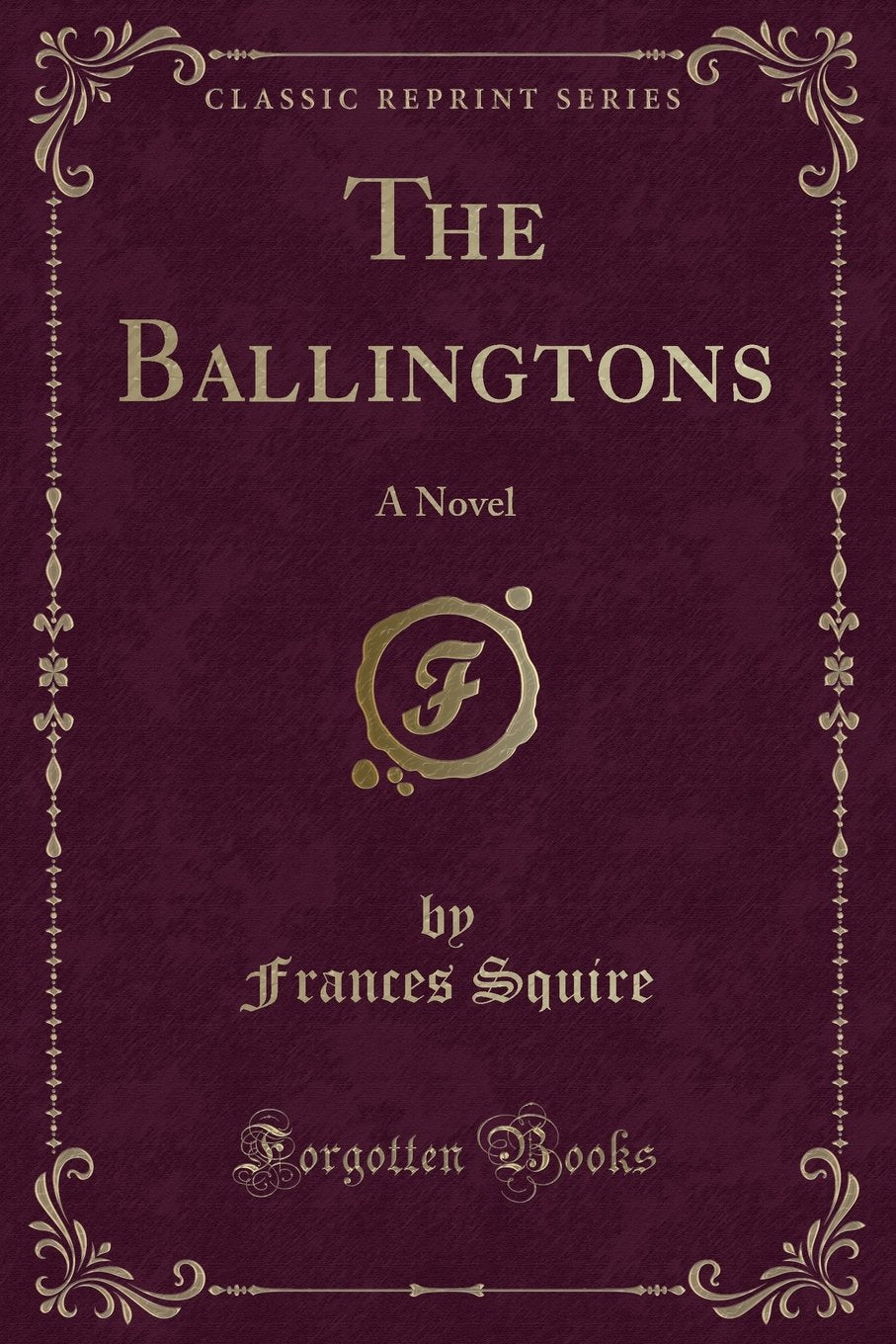 The Ballingtons: A Novel (Classic Reprint)