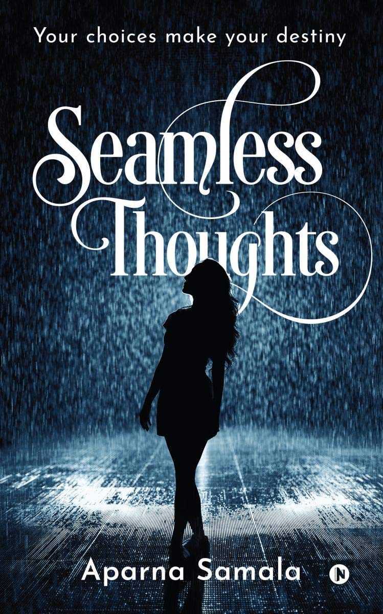 Seamless Thoughts : Your Choices Make Your Destiny
