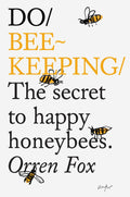 Do Beekeeping: The secret to happy honeybees (Do Books, 11)