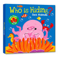 Hello Friend Books Who is Hiding? Sea Animals: Lift a Flap Board Book for Kids