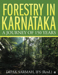 Forestry In Karnataka  A Journey Of 150 Years