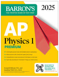 AP Physics 1 Premium, 2025: Prep Book with 4 Practice Tests + Comprehensive Review + Online Practice (Barrons AP Prep)