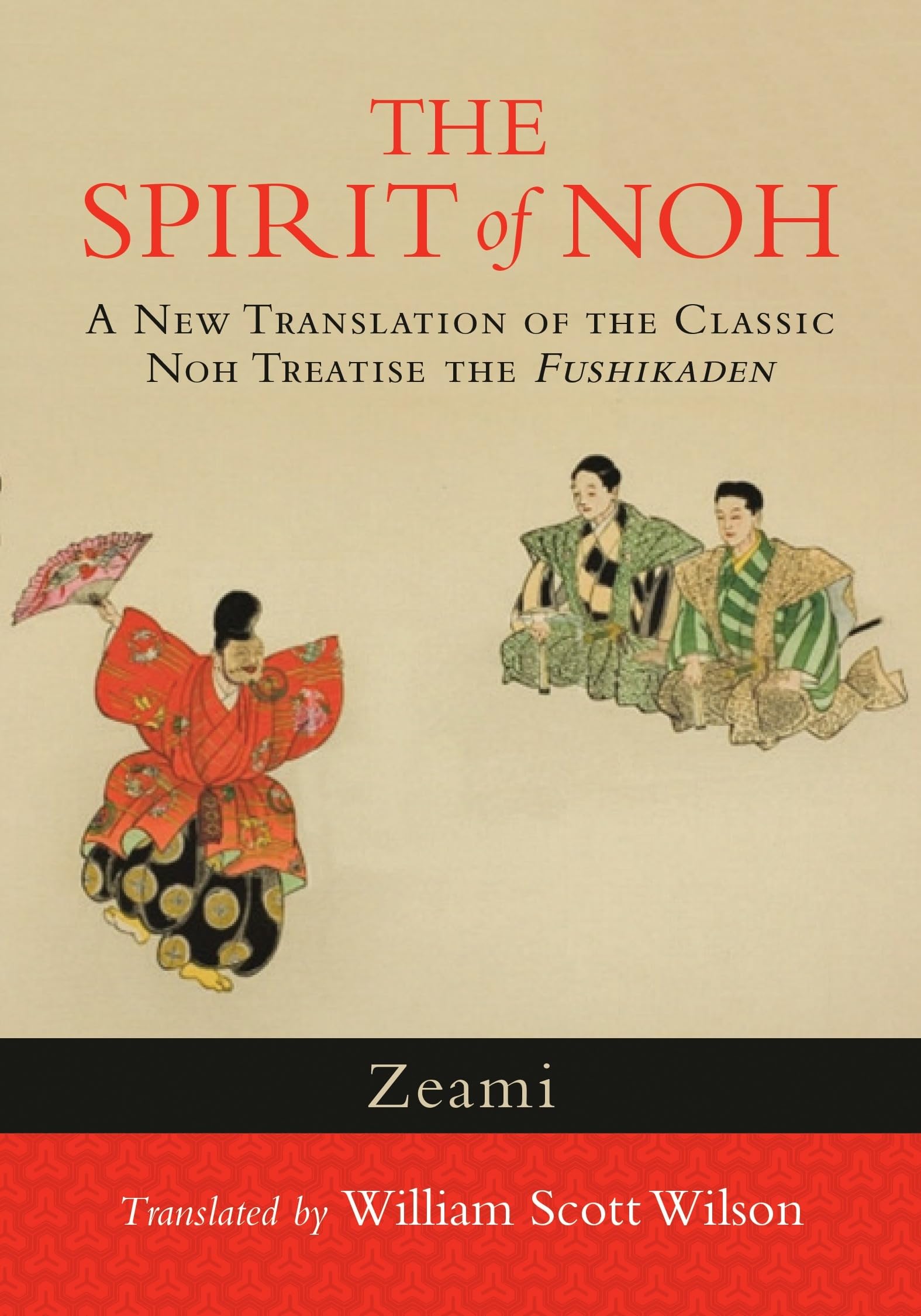 The Spirit of Noh: A New Translation of the Classic Noh Treatise the Fushikaden