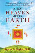 When Heaven Meets Earth : Making Meaning Of The Marital Journey Through The Lens Of The Seven Hindu Vows