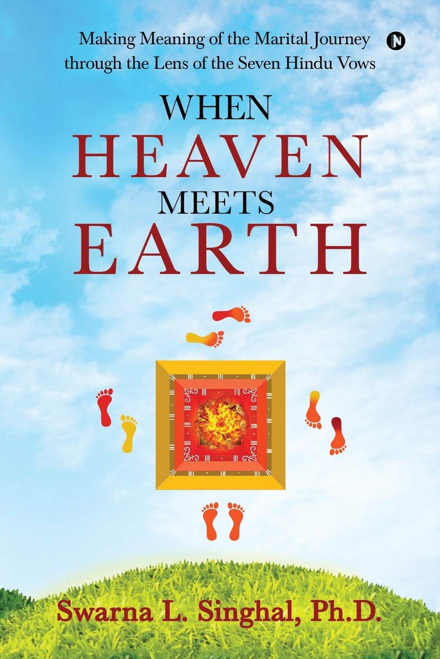 When Heaven Meets Earth : Making Meaning Of The Marital Journey Through The Lens Of The Seven Hindu Vows