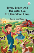 Bunny Brown And His Sister Sue On Grandpas Farm (Edition1)