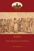 Maria, Or The Wrongs Of Woman (Aziloth Books)