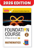 MTG Foundation Course Class 6 Mathematics For NEET, IITJEE, CUET & Boards Exams (Edition 20262027)